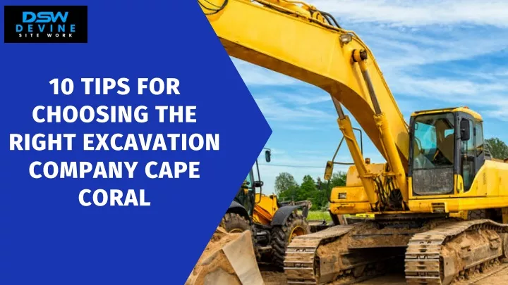 10 tips for choosing the right excavation company