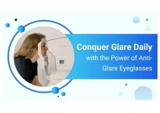 Conquer Glare Daily with the Power of Anti-Glare Eyeglasses