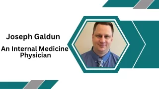 Joseph Galdun - An Internal Medicine Physician