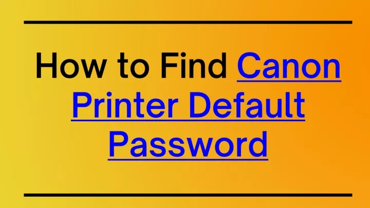 how to find canon printer default password