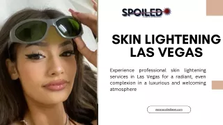 Enhance Your Glow with Skin Lightening in Las Vegas by Spoiled Laser