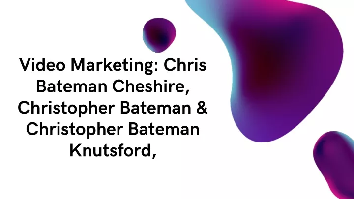 video marketing chris bateman cheshire