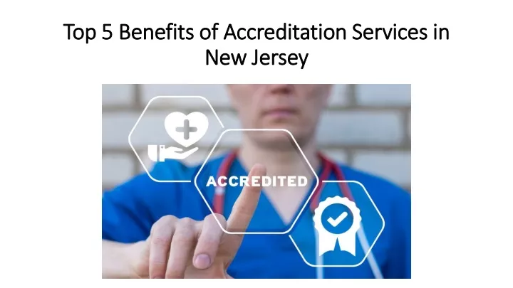top 5 benefits of accreditation services in new jersey