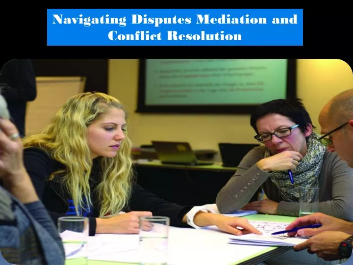 navigating disputes mediation and conflict