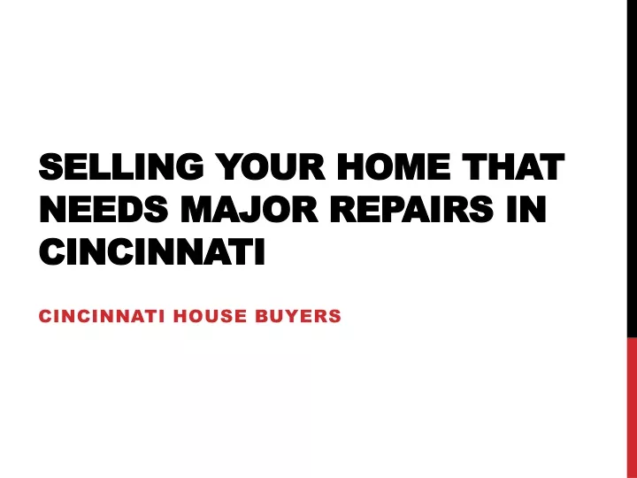 selling your home that needs major repairs in cincinnati