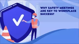 why safety meetings are key to workplace success