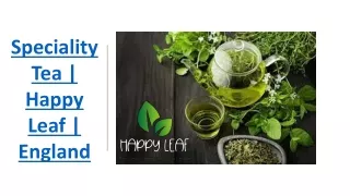 Speciality Tea | Happy Leaf | England