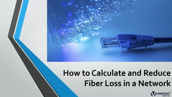 how to calculate and reduce fiber loss in a network