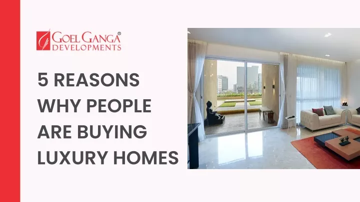 5 reasons why people are buying luxury homes