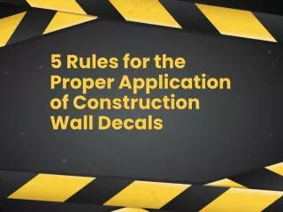5 Rules for the Proper Application of Construction Wall Decals