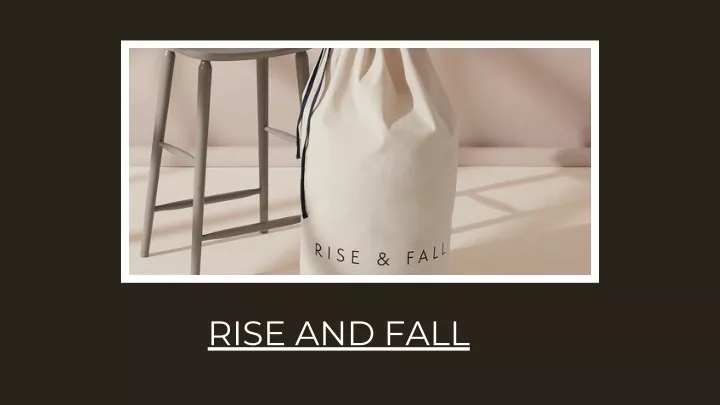 rise and fall