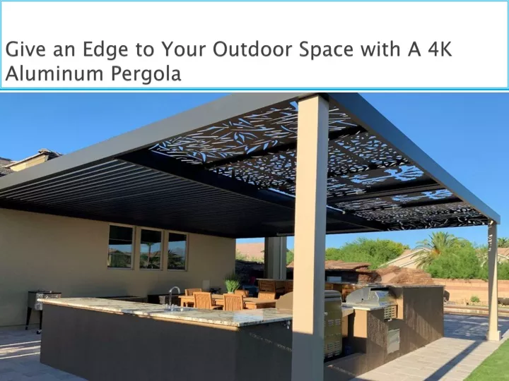 give an edge to your outdoor space with a 4k aluminum pergola