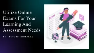Utilize Online Exams For Your Learning And Assessment Needs​
