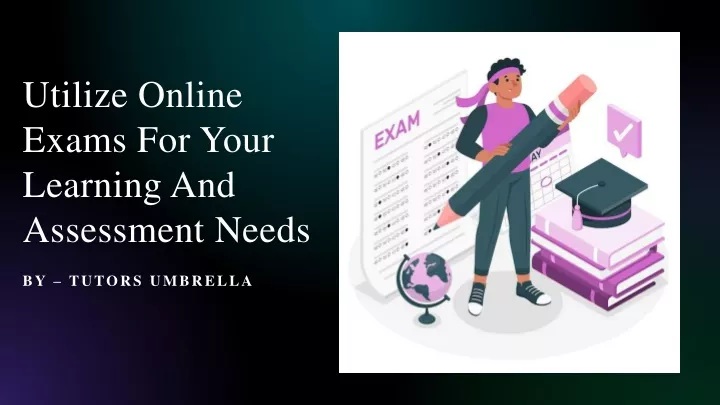 utilize online exams for your learning and assessment needs