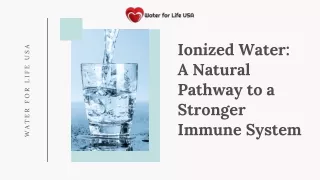 Ionized Water: A Natural Pathway to a Stronger Immune System