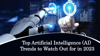 Top Artificial Intelligence (AI) Trends to Watch