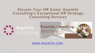Elevate Your HR Game Kaymite Consulting’s Exceptional HR Strategy Consulting Ser