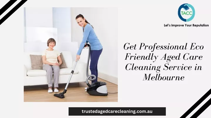 get professional eco friendly aged care cleaning