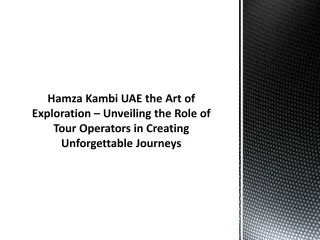 Hamza Kambi UAE the Art of Exploration – Unveiling the Role of Tour Operators in Creating Unforgettable Journeys