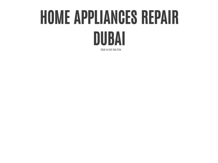home appliances repair dubai click to edit