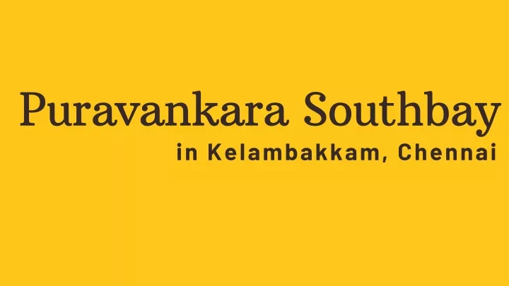 puravankara southbay in kelambakkam chennai