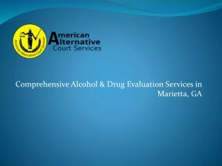 Comprehensive Alcohol & Drug Evaluation Services in Marietta, GA