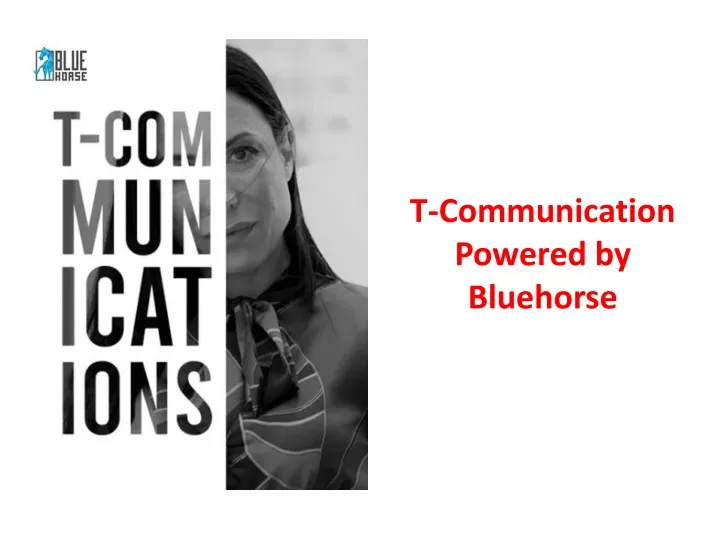 t communication powered by bluehorse