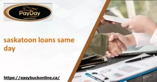 Looking for the saskatoon loans same day  Visit our website Easy Buck Online