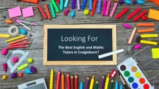 Looking for The Best English and Maths Tutors in Craigieburn?