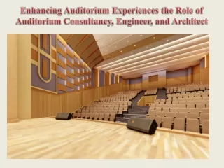 Enhancing Auditorium Experiences the Role of Auditorium Consultancy, Engineer, and Architect