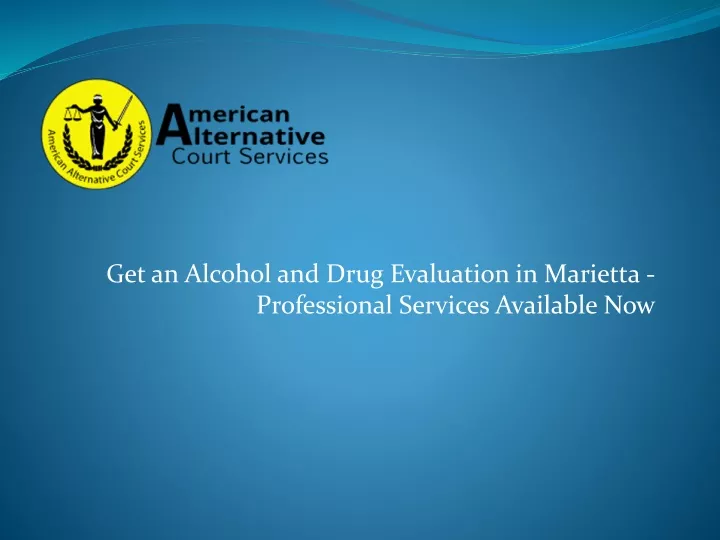 get an alcohol and drug evaluation in marietta professional services available now