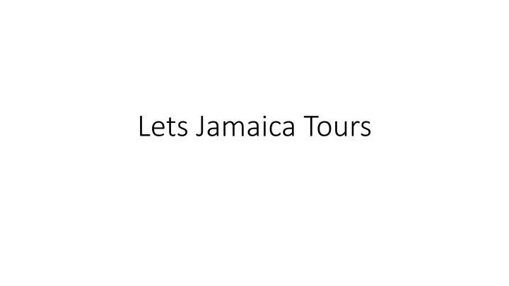 lets jamaica tours