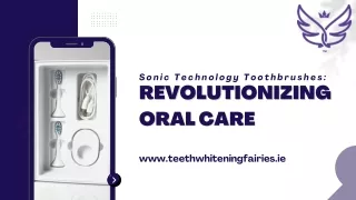 Sonic Technology Toothbrushes Achieve Superior Oral Hygiene