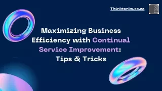 Maximizing Business Efficiency with Continual Service Improvement Tips and Tricks