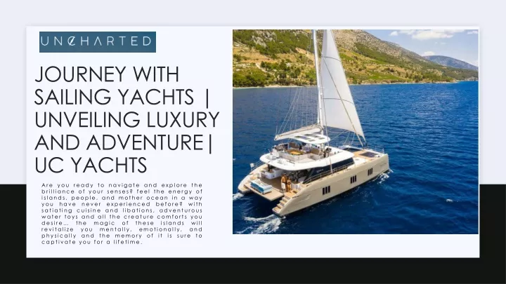 journey with sailing yachts unveiling luxury and adventure uc yachts
