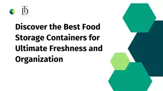 Discover the Best Food Storage Containers for Ultimate Freshness and Organization