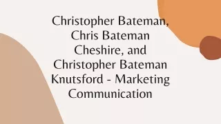 Christopher Bateman, Chris Bateman Cheshire, and Christopher Bateman Knutsford - Marketing Communication