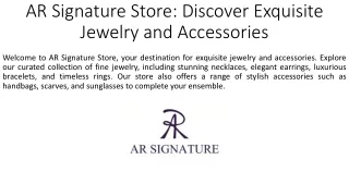AR Signature Store Discover Exquisite Jewelry and Accessories