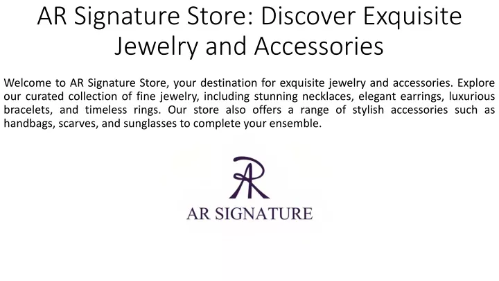 ar signature store discover exquisite jewelry and accessories