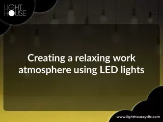 Creating a relaxing work atmosphere using led lights