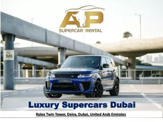 Luxury Supercars Dubai- AP Supercar Rental