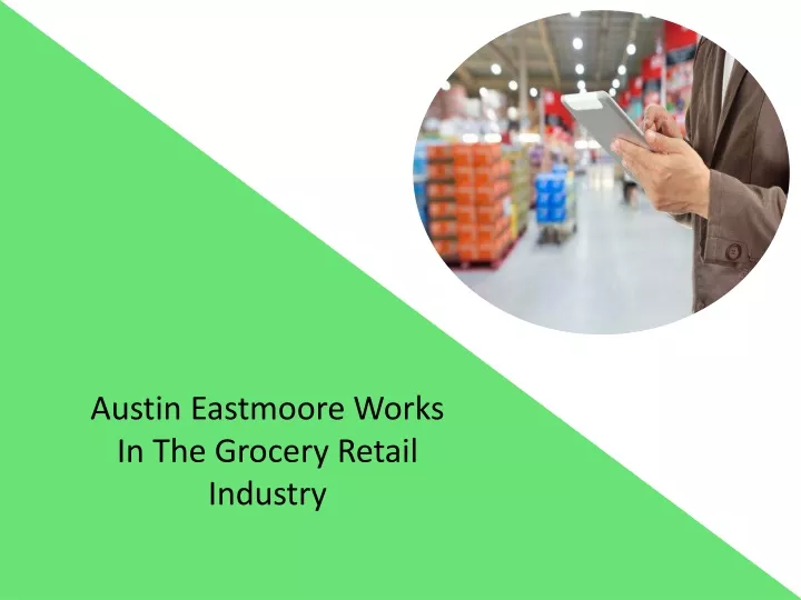austin eastmoore works in the grocery retail