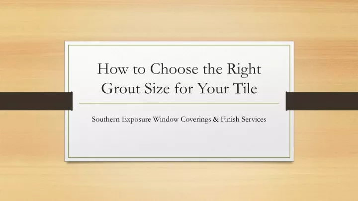 how to choose the right grout size for your tile