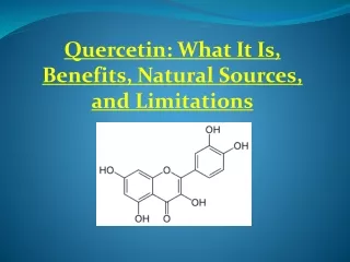 Quercetin What It Is, Benefits, Natural Sources, and Limitations ppt