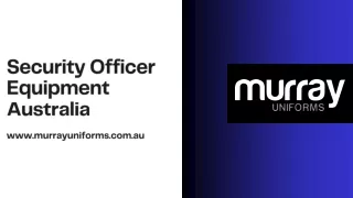 Security Officer Equipment Australia - www.murrayuniforms.com.au