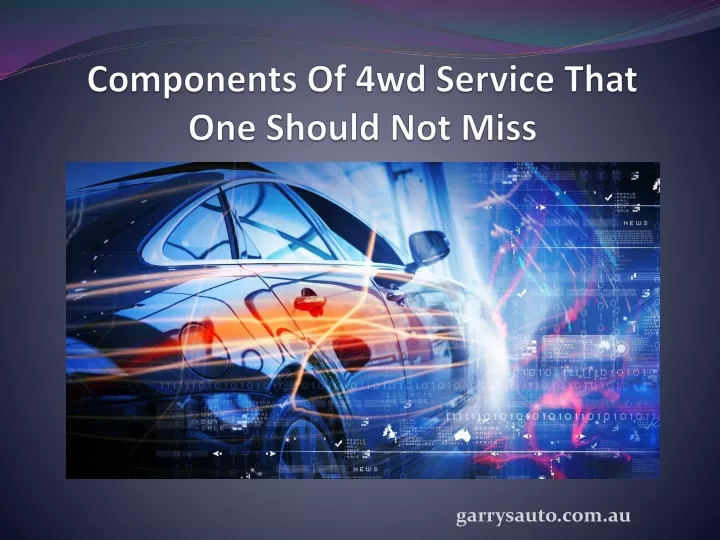 components of 4wd service that one should not miss