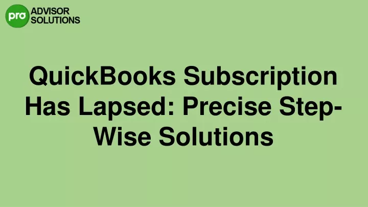 quickbooks subscription has lapsed precise step