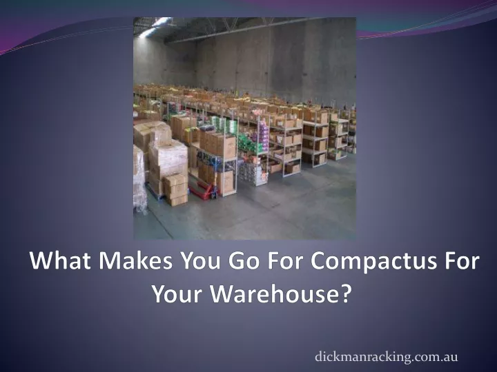 what makes you go for compactus for your warehouse