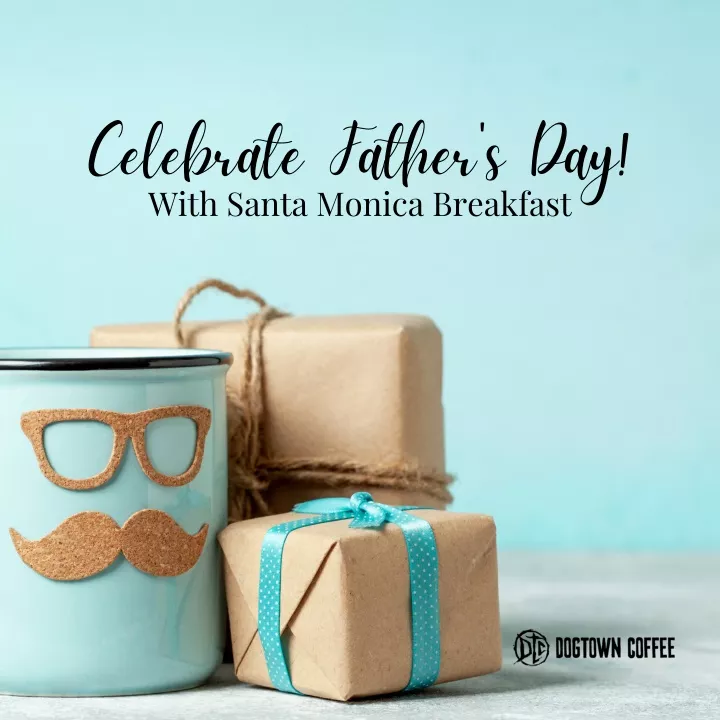 celebrate father s day with santa monica breakfast