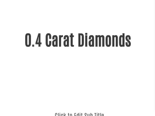 0.4 Carat Diamonds
